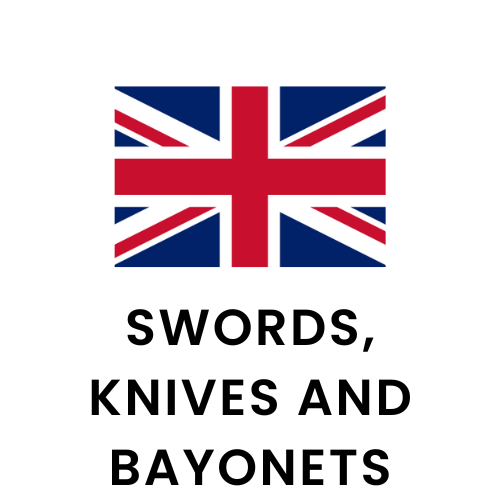 UK - Swords, Knives and Bayonets