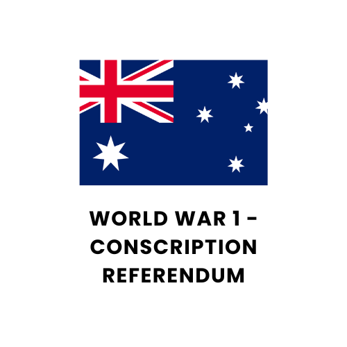 World War 1 - Conscription Referendum